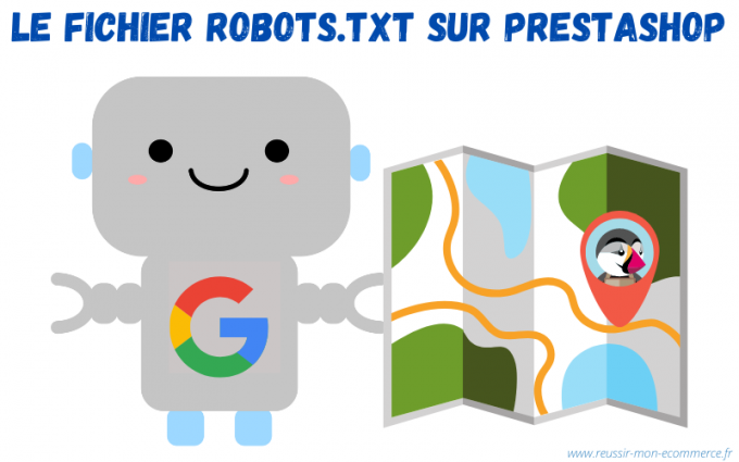 Fichier robots.txt Prestashop : le créer et l'optimiser pour guider les robots d'exploration